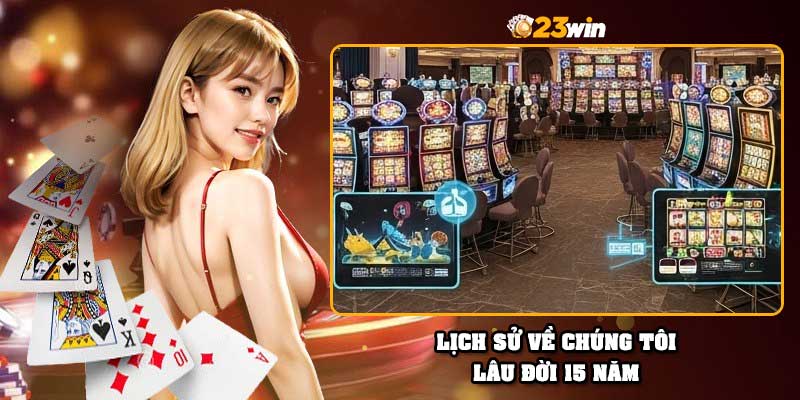 Lịch sử về chúng tôi lâu đời 15 năm