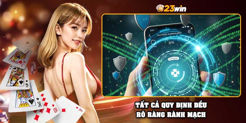 Tất cả quy định đều rõ ràng rành mạch